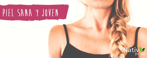 Alimentos-y-Nutrientes-para-Lucir-una-Piel-Sana-y-Joven Nativ For Life